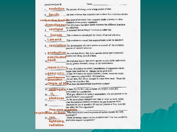 evolution fossils comparative biochem homologous vestigial Darwin Lamarck speciation gradualism punctuated equil. reproductive geographic