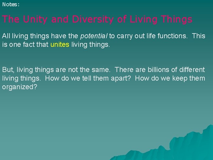 Notes: The Unity and Diversity of Living Things All living things have the potential