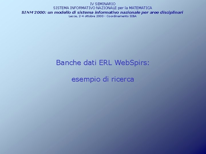 IV SEMINARIO SISTEMA INFORMATIVO NAZIONALE per la MATEMATICA SINM 2000: un modello di sistema