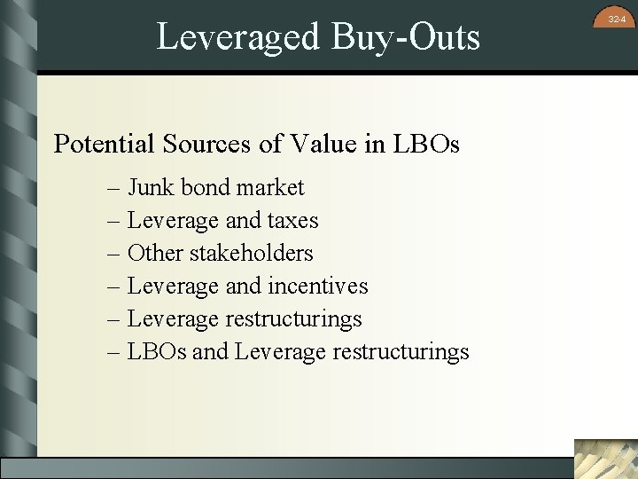 Leveraged Buy-Outs Potential Sources of Value in LBOs – Junk bond market – Leverage