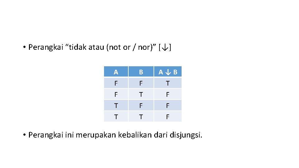  • Perangkai “tidak atau (not or / nor)” [↓] A F F T