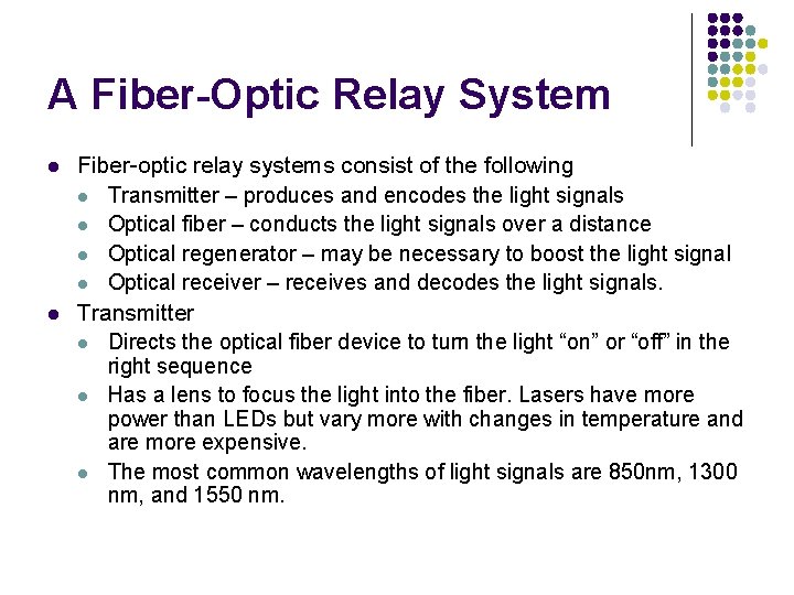A Fiber-Optic Relay System l l Fiber-optic relay systems consist of the following l