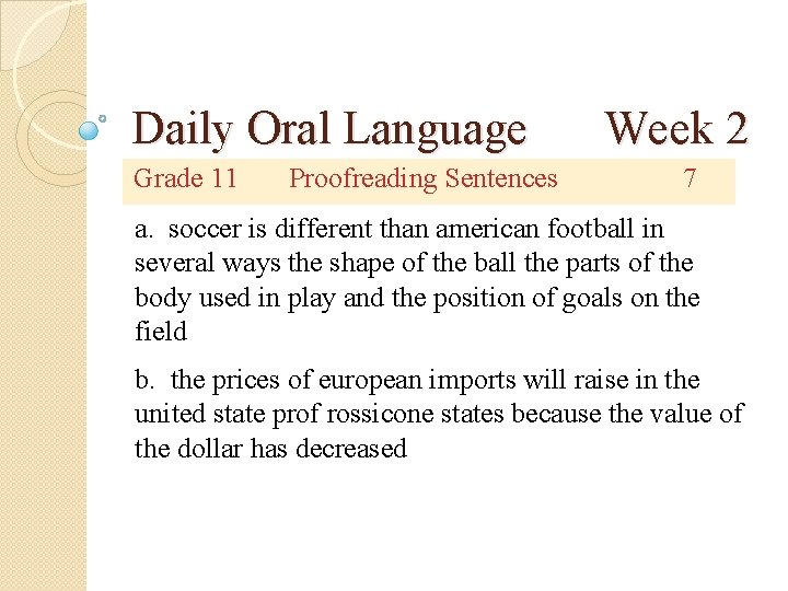 Daily Oral Language Grade 11 Proofreading Sentences Week 2 7 a. soccer is different Daily Oral Language Grade 11 Proofreading Sentences Week 2 7 a. soccer is different