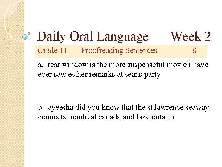 Daily Oral Language Grade 11 Proofreading Sentences Week 2 8 a. rear window is Daily Oral Language Grade 11 Proofreading Sentences Week 2 8 a. rear window is