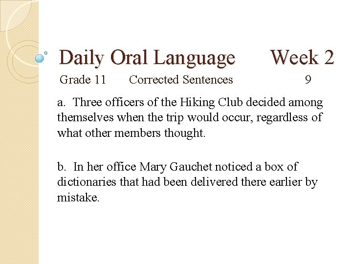Daily Oral Language Grade 11 Corrected Sentences Week 2 9 a. Three officers of Daily Oral Language Grade 11 Corrected Sentences Week 2 9 a. Three officers of