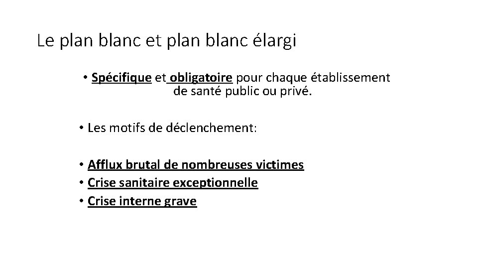 Le plan blanc et plan blanc élargi • Spécifique et obligatoire pour chaque établissement