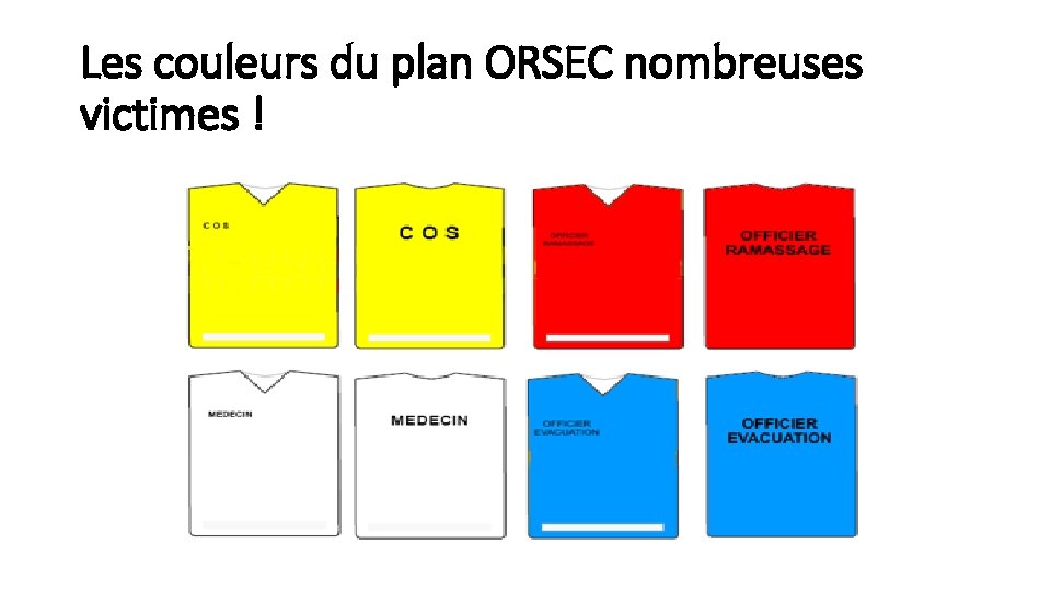 Les couleurs du plan ORSEC nombreuses victimes ! 