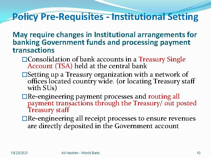 Policy Pre-Requisites - Institutional Setting May require changes in Institutional arrangements for banking Government