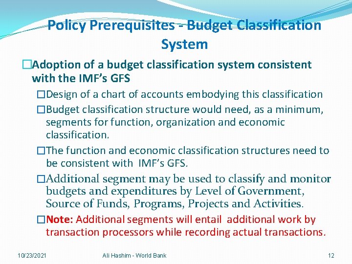 Policy Prerequisites - Budget Classification System �Adoption of a budget classification system consistent with