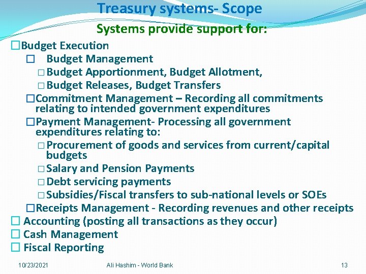 Treasury systems- Scope Systems provide support for: �Budget Execution � Budget Management � Budget