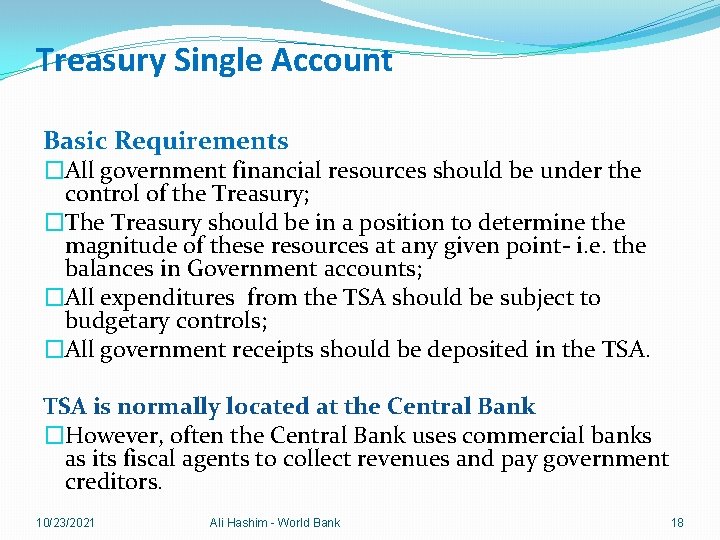 Treasury Single Account Basic Requirements �All government financial resources should be under the control