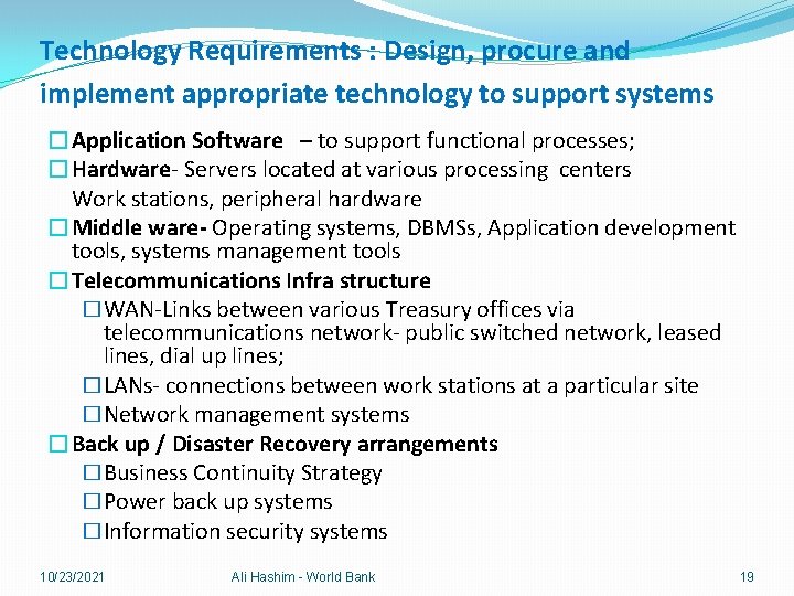 Technology Requirements : Design, procure and implement appropriate technology to support systems �Application Software