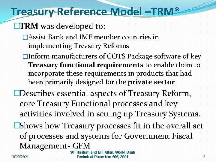 Treasury Reference Model –TRM* �TRM was developed to: �Assist Bank and IMF member countries
