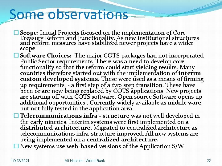 Some observations � Scope: Initial Projects focused on the implementation of Core Treasury Reform