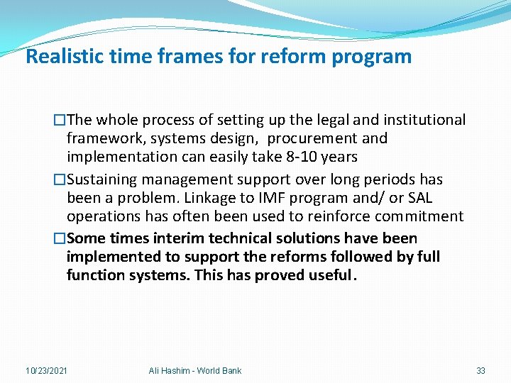 Realistic time frames for reform program �The whole process of setting up the legal