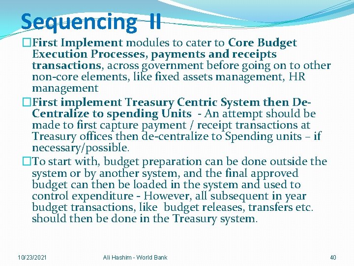 Sequencing II �First Implement modules to cater to Core Budget Execution Processes, payments and