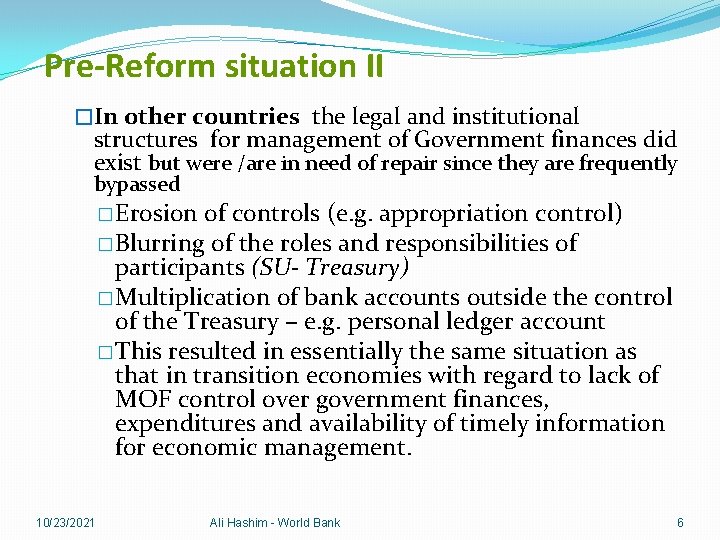 Pre-Reform situation II �In other countries the legal and institutional structures for management of