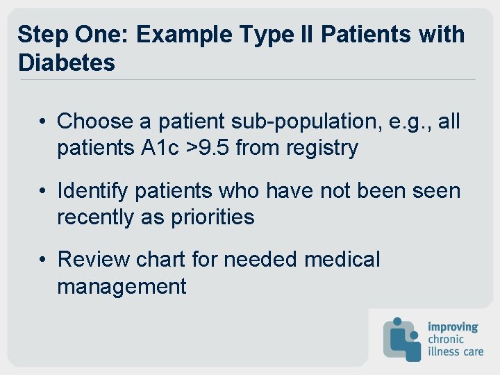 Step One: Example Type II Patients with Diabetes • Choose a patient sub-population, e.