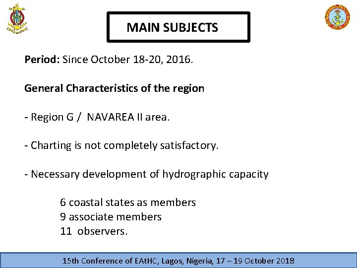2 MAIN SUBJECTS Period: Since October 18 -20, 2016. General Characteristics of the region