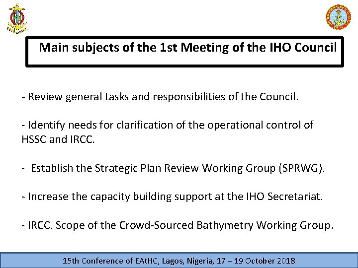 5 Main subjects of the 1 st Meeting of the IHO Council - Review