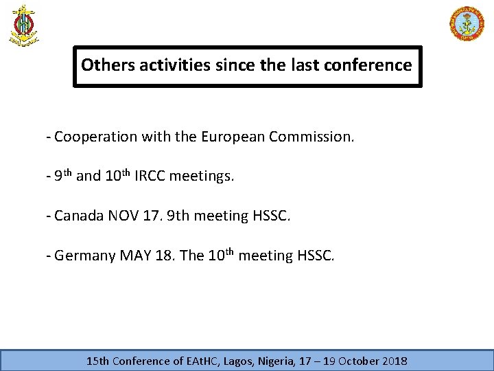 6 Others activities since the last conference - Cooperation with the European Commission. -