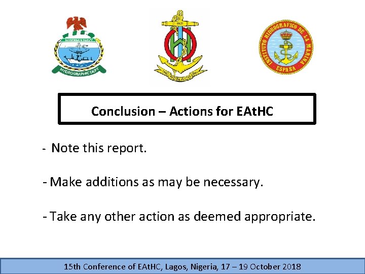 Conclusion – Actions for EAt. HC - Note this report. - Make additions as