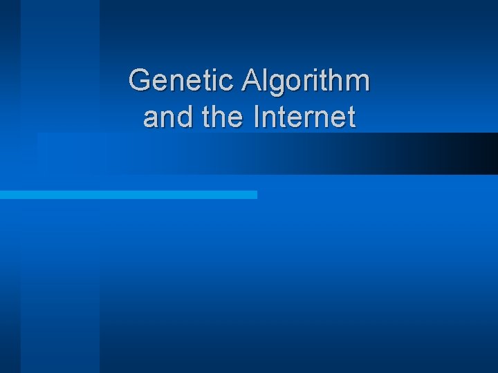 Genetic Algorithm and the Internet 