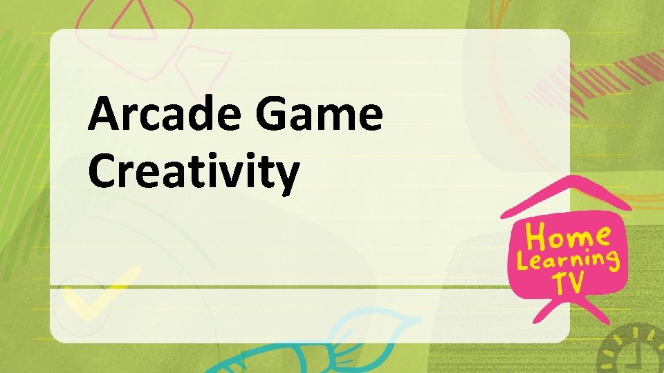 Arcade Game Creativity 
