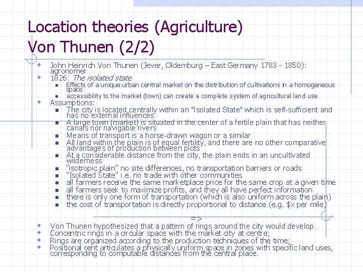 Location theories (Agriculture) Von Thunen (2/2) w w John Heinrich Von Thunen (Jever, Oldemburg