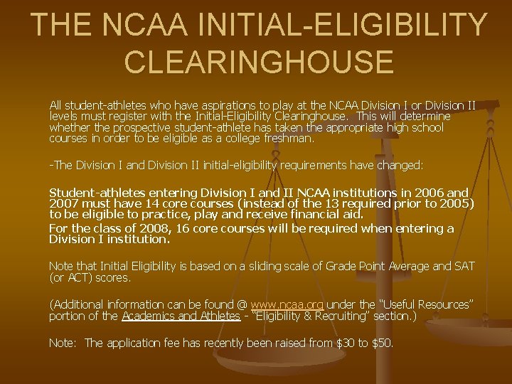 THE NCAA INITIAL-ELIGIBILITY CLEARINGHOUSE All student-athletes who have aspirations to play at the NCAA