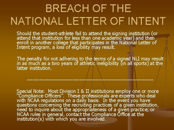 BREACH OF THE NATIONAL LETTER OF INTENT Should the student-athlete fail to attend the