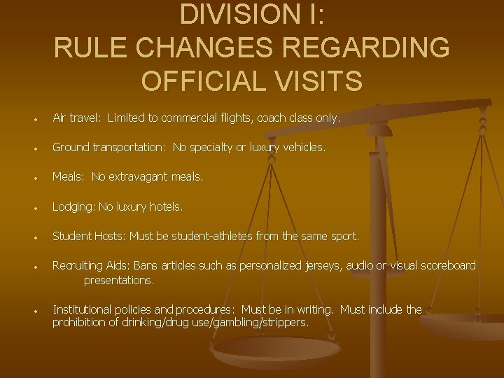 DIVISION I: RULE CHANGES REGARDING OFFICIAL VISITS • Air travel: Limited to commercial flights,