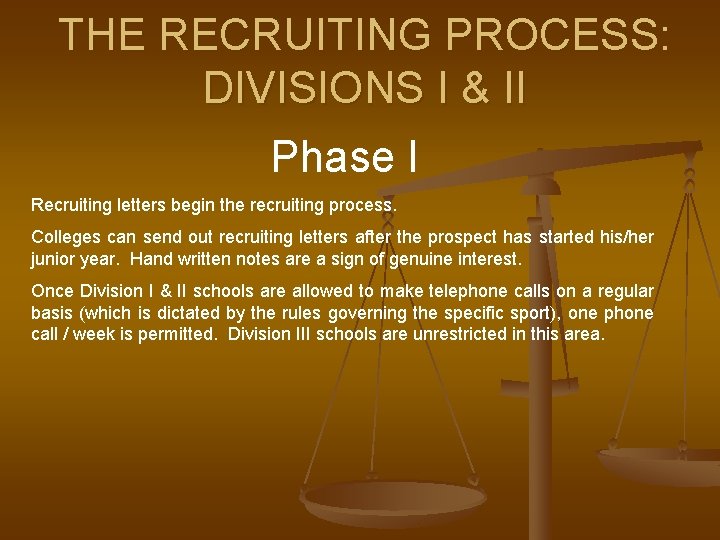 THE RECRUITING PROCESS: DIVISIONS I & II Phase I Recruiting letters begin the recruiting