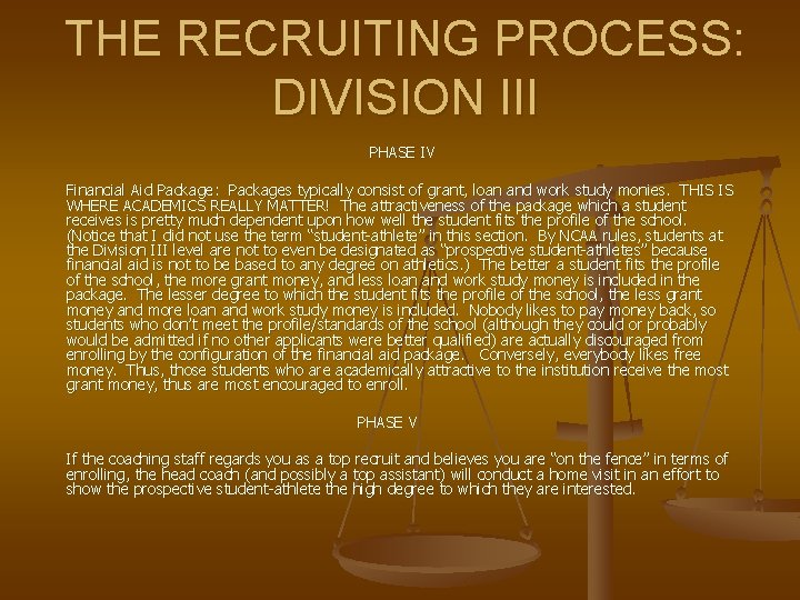 THE RECRUITING PROCESS: DIVISION III PHASE IV Financial Aid Package: Packages typically consist of