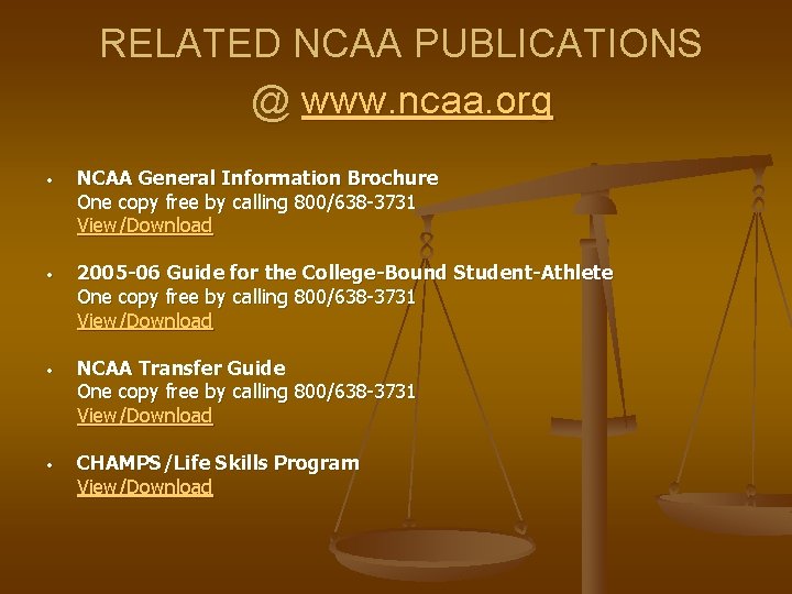 RELATED NCAA PUBLICATIONS @ www. ncaa. org • NCAA General Information Brochure One copy