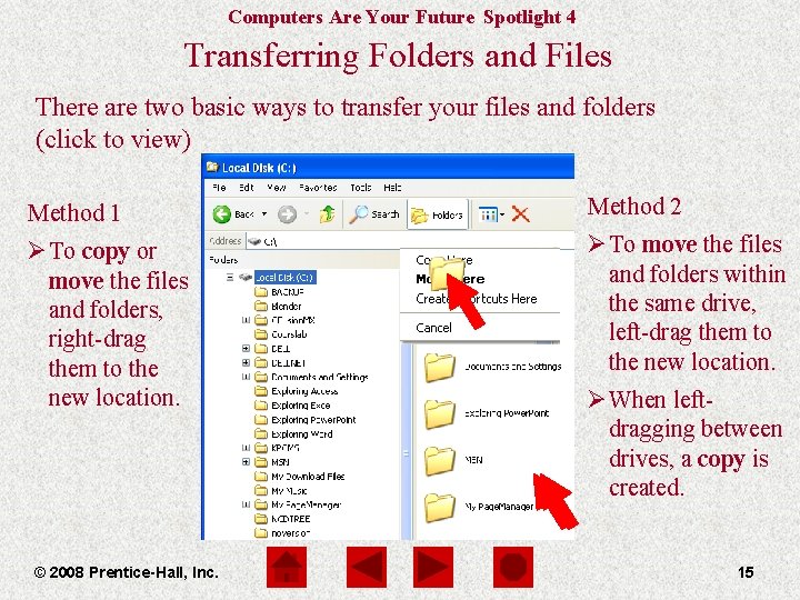Computers Are Your Future Spotlight 4 Transferring Folders and Files There are two basic