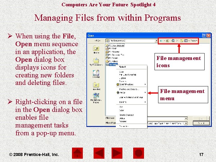 Computers Are Your Future Spotlight 4 Managing Files from within Programs Ø When using