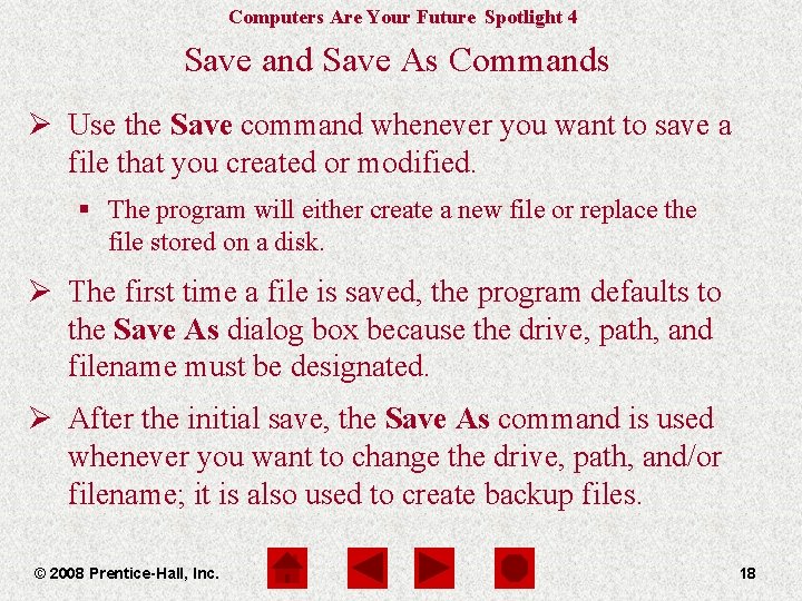 Computers Are Your Future Spotlight 4 Save and Save As Commands Ø Use the