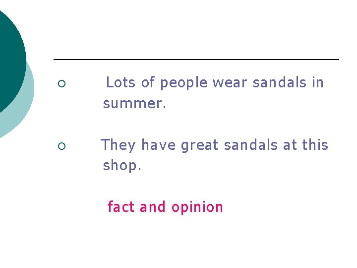 ¡ ¡ Lots of people wear sandals in summer. They have great sandals at