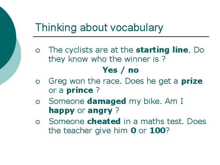 Thinking about vocabulary ¡ ¡ The cyclists are at the starting line. Do they