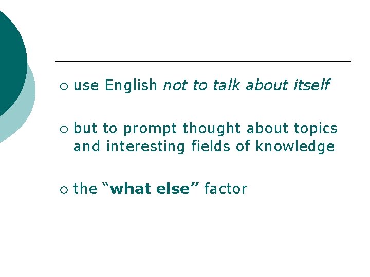 ¡ ¡ ¡ use English not to talk about itself but to prompt thought