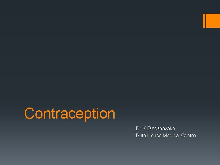 Contraception Dr K Dissanayake Bute House Medical Centre 