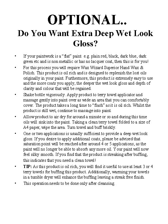OPTIONAL. . Do You Want Extra Deep Wet Look Gloss? • • If your