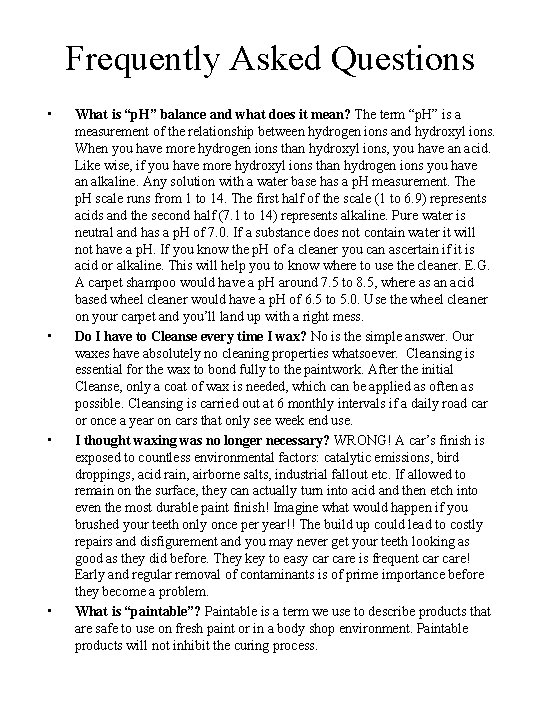 Frequently Asked Questions • • What is “p. H” balance and what does it