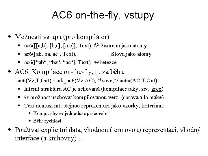 AC 6 on-the-fly, vstupy w Možnosti vstupu (pro kompilátor): § ac 6([[a, b], [b,