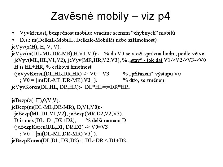 Zavěsné mobily – viz p 4 w Vyváženost, bezpečnost mobilu: vracíme seznam “chybných” mobilů