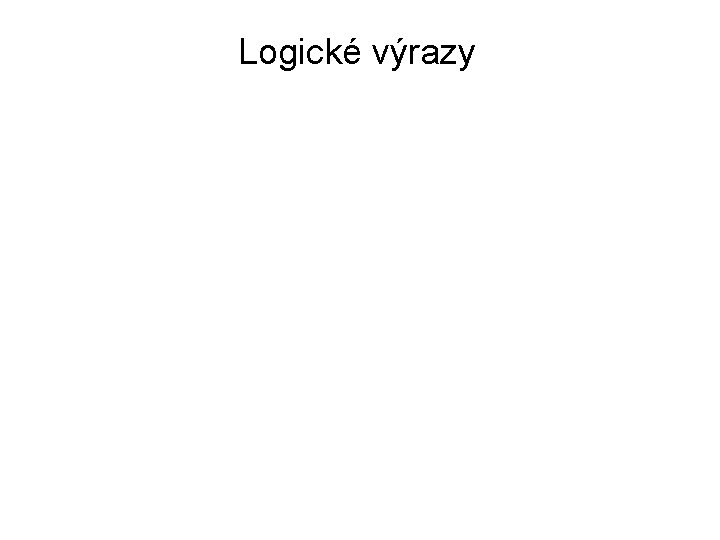 Logické výrazy 