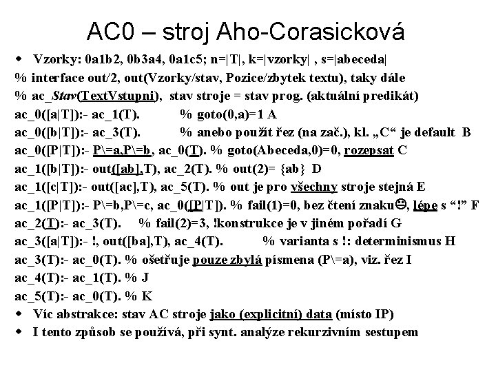 AC 0 – stroj Aho-Corasicková w Vzorky: 0 a 1 b 2, 0 b