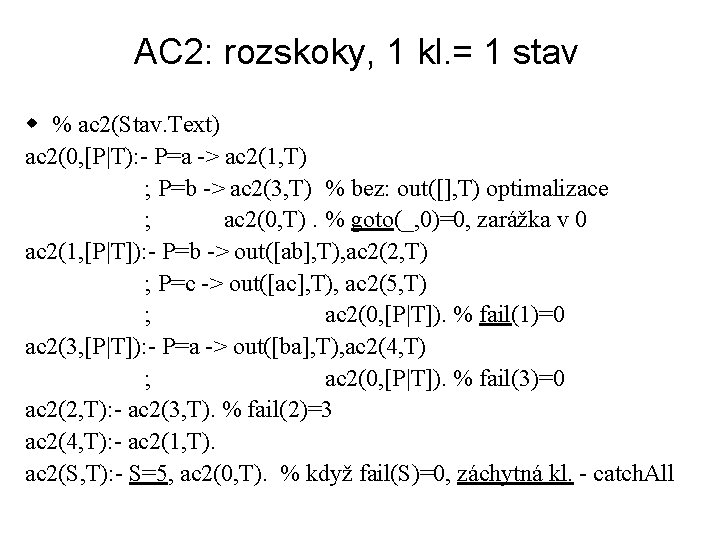 AC 2: rozskoky, 1 kl. = 1 stav w % ac 2(Stav. Text) ac