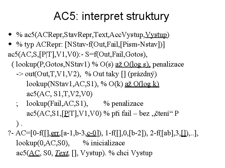 AC 5: interpret struktury w % ac 5(ACRepr, Stav. Repr, Text, Acc. Vystup, Vystup)